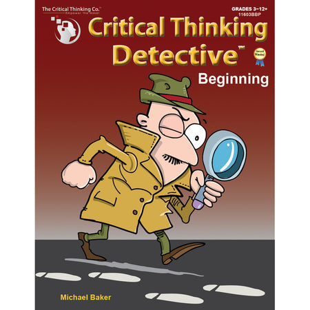 Critical Thinking Detective&trade; Beginning: Fun Mystery Cases to Guide Decision-Making
