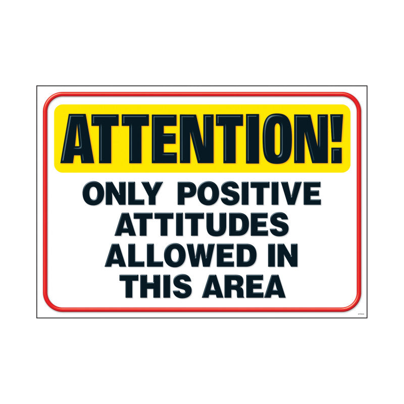 Attention! Only positive... ARGUS&reg; Poster, 13.375" x 19"
