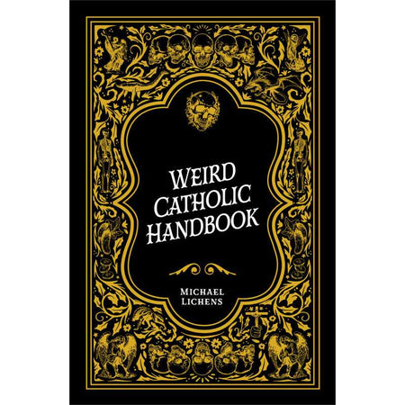 Weird Catholic Handbook