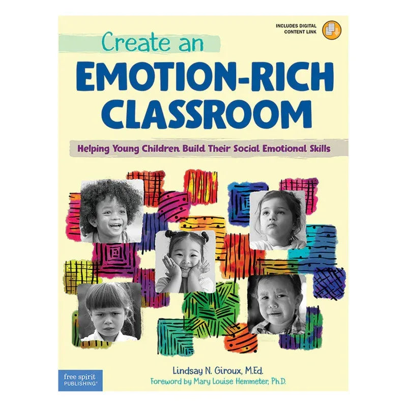 Create an Emotion-Rich Classroom: Helping Young Children Build Their Social Emotional Skills