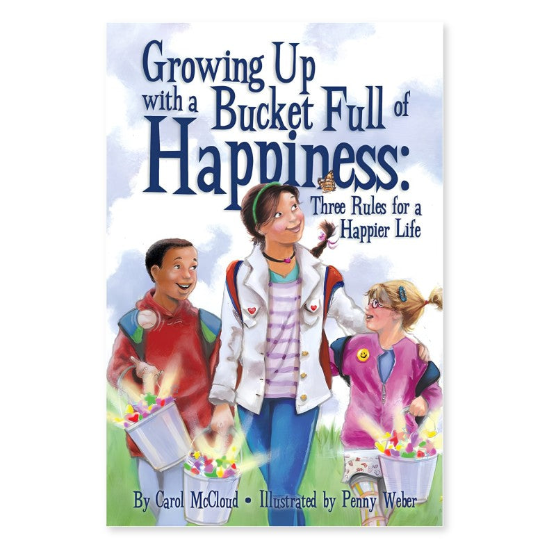 Growing Up with a Bucket Full of Happiness: Three Rules for a Happier Life