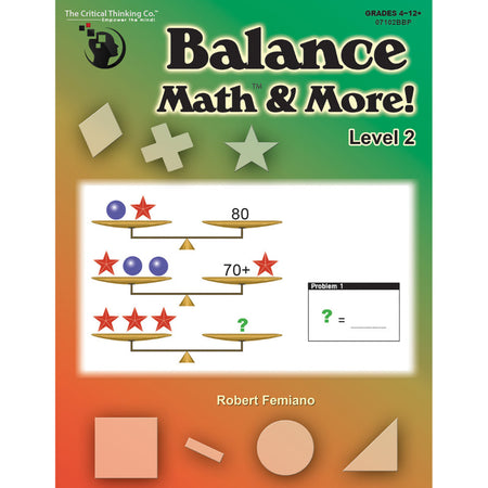 Balance Math&trade; & More Book, Level 2: Sharpening Critical Thinking, Computational, & Algebraic Reasoning Skills